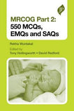MRCOG Part 2: 550 MCQs, EMQs and SAQs**