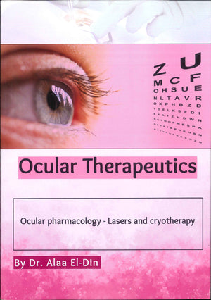 Ocular Therapeutics: Ocular Pharmacology- Lasers and Cryotherapy