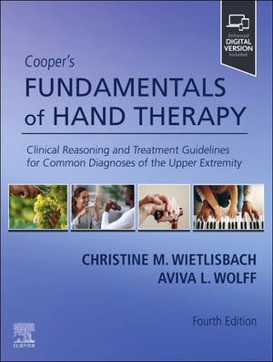 Cooper's Fundamentals of Hand Therapy: Clinical Reasoning and Treatment Guidelines for Common Diagnoses of the Upper Extremity, 4e