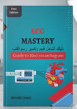 ECG Mastrey: Guide to Electrocardiogram - دليلك الشامل لفهم وتفسير رسم القلب