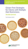 Academy of Nutrition and Dietetics Pocket Guide to Gluten-Free Strategies for Clients with Multiple Diet Restrictions, 2e
