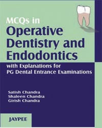 MCQs in Operative Dentistry and Endodontics with Explanations for PG Dental Entrance Examinations
