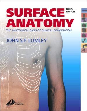 Surface Anatomy : The Anatomical Basis of Clinical Examination, 3e**