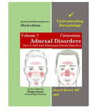 Understanding Dermatology Volume 7: Adnexal Disorders Part 2-Nail and Sebaceous Glands Disorders, 3e