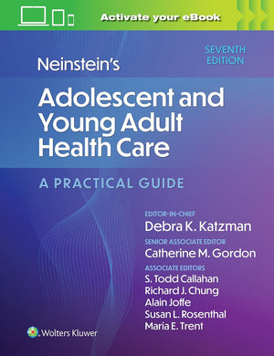 Neinstein's Adolescent and Young Adult Health Care: A Practical Guide, 7e