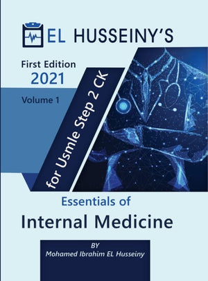 EL HUSSEINY'S Essentials For USMLE Step 2 CK : Internal Medicine ( 2- VOL)