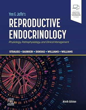 Yen & Jaffe's Reproductive Endocrinology: Physiology, Pathophysiology, and Clinical Management, 9e