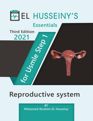 EL HUSSEINY'S Essentials For USMLE Step 1 : Reproductive system 2021, 3e