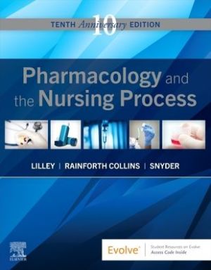 Pharmacology and the Nursing Process, 10e
