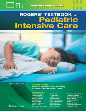 Rogers' Textbook of Pediatric Intensive Care, 6e