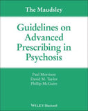 The Maudsley Guidelines on Advanced Prescribing in Psychosis