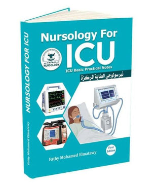 Nursology for ICU: Icu Basic Practical Notes- نيرسولجي العناية المركزة