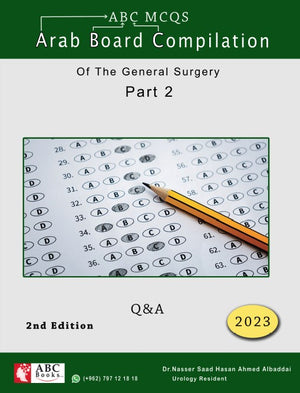ABC MCQS - Arab Board Compilation of The General Surgery Part 2 : Q&A 2e