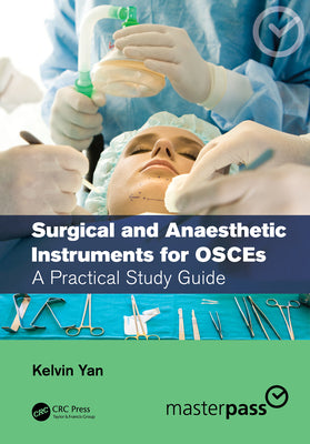 Surgical and Anaesthetic Instruments for OSCEs : A Practical Study Guide
