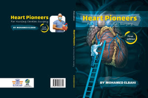 Heart Pioneers : For Nursing Cardiac Surgery
