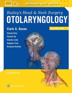Bailey's Head and Neck Surgery: Otolaryngology, 6e