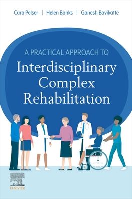 A Practical Approach To Interdisciplinary Complex Rehabilitation