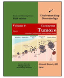 Understanding Dermatology Volume 9: Part 1-Cutaneous ،Tumors, Lymphoma, Melanocytic Tumors, Histiocytosis Mastocytosis, 5e