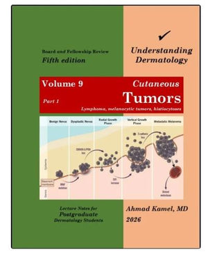 Understanding Dermatology Volume 9: Part 1-Cutaneous ،Tumors, Lymphoma, Melanocytic Tumors, Histiocytosis Mastocytosis, 5e
