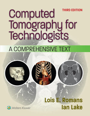 Computed Tomography for Technologists: A Comprehensive Text, 3e
