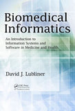 Biomedical Informatics : An Introduction to Information Systems and Software in Medicine and Health