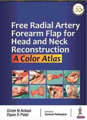 Free Radial Artery Forearm Flap for Head and Neck Reconstruction: A Color Atlas