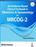 An Evidence-Based Clinical Textbook in Obstetrics & Gynaecology for MRCOG - 2, 2e