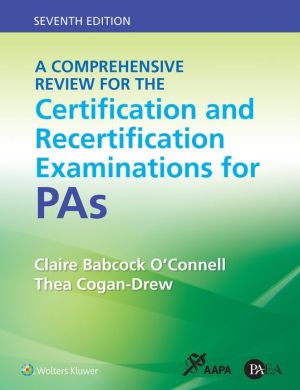 A Comprehensive Review for the Certification and Recertification Examinations for PAs, 7e