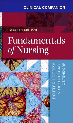 Clinical Companion for Fundamentals of Nursing, 12e