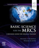 Basic Science for the MRCS : A revision guide for surgical trainees, 4e
