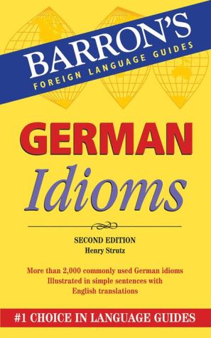 German Idioms (Barron's Idioms Series), 2e**