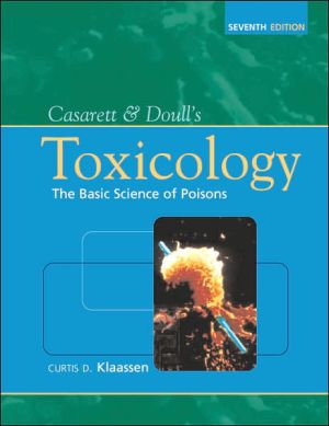 Casarett & Doull's Toxicology: The Basic Science of Poisons, 7e **