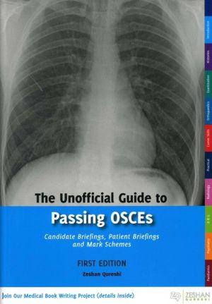 The Unofficial Guide to Passing OSCEs: Candidate Briefings, Patient Briefings and Mark Schemes