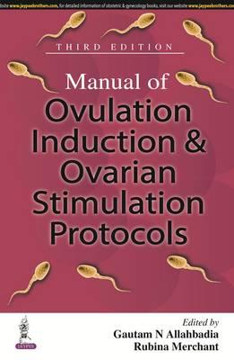 Manual of Ovulation Induction & Ovarian Stimulation Protocols 3/e
