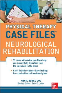 Case Files in Physical Therapy: Neurological Rehabilitation
