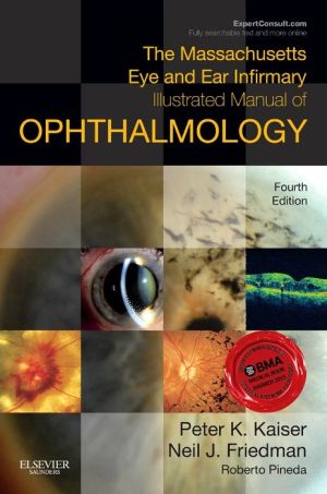 The Massachusetts Eye and Ear Infirmary Illustrated Manual of Ophthalmology, 4e **