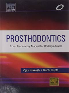 Prosthodontics : Exam Preparatory Manual For Undergraduates