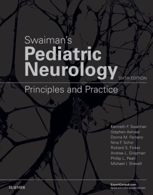 Swaiman's Pediatric Neurology, Principles and Practice, 6e