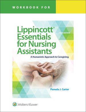 Workbook for Lippincott Essentials for Nursing Assistants : A Humanistic Approach to Caregiving, 5e