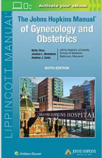 The Johns Hopkins Manual of Gynecology and Obstetrics, 6e