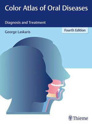Color Atlas of Oral Diseases : Diagnosis and Treatment, 4e