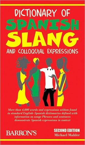 Dictionary of Spanish Slang and Colloquial Expressions, 2e**