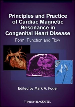 Principles and Practice of Cardiac Magnetic Resonance in Congenital Heart Disease: Form, function and flow