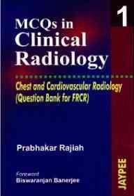 MCQs in Clinical Radiology: Chest and Cardiovascular Radiology Vol 1