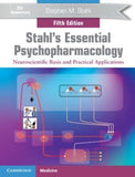 Stahl's Essential Psychopharmacology : Neuroscientific Basis and Practical Applications, 5e