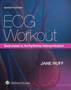 ECG Workout : Exercises in Arrhythmia Interpretation, 7e**