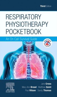 Respiratory Physiotherapy Pocketbook : An On Call Survival Guide, 3e