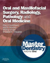 Master Dentistry, Volume 1: Oral and Maxillofacial Surgery, Radiology, Pathology and Oral Medicine, 3e**