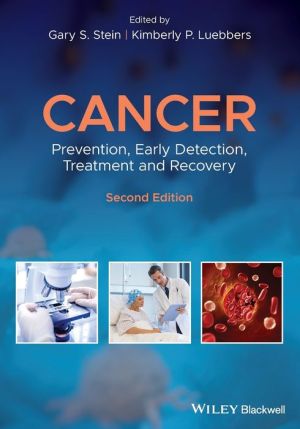 Cancer: Prevention, Early Detection, Treatment and Recovery, Second Edition