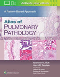Atlas of Pulmonary Pathology : A Pattern Based Approach to Neoplastic and Non-Neoplastic Biopsies